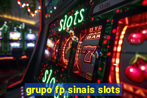 grupo fp sinais slots